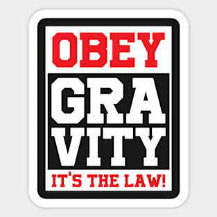 Accept Gravity It's The Law Funny Science Joke Sticker